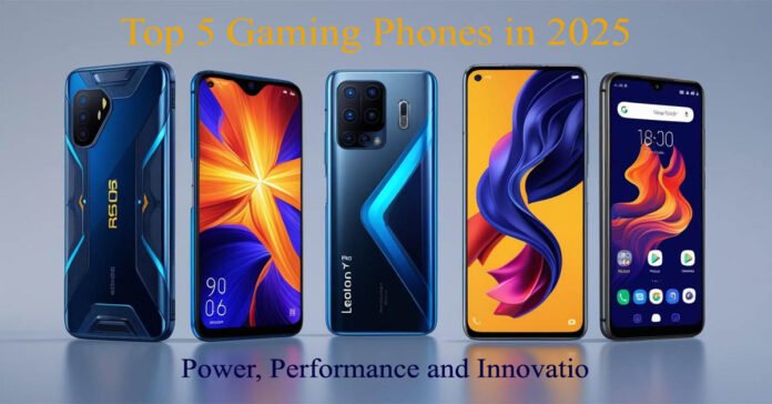 Top 5 Gaming Phones in 2025